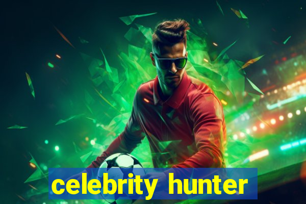 celebrity hunter